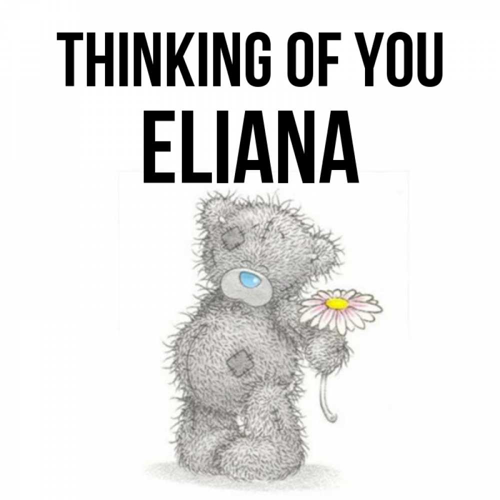 Greetings card с именем, Eliana Thinking of you мысли только о тебе Greetings with text for free download 