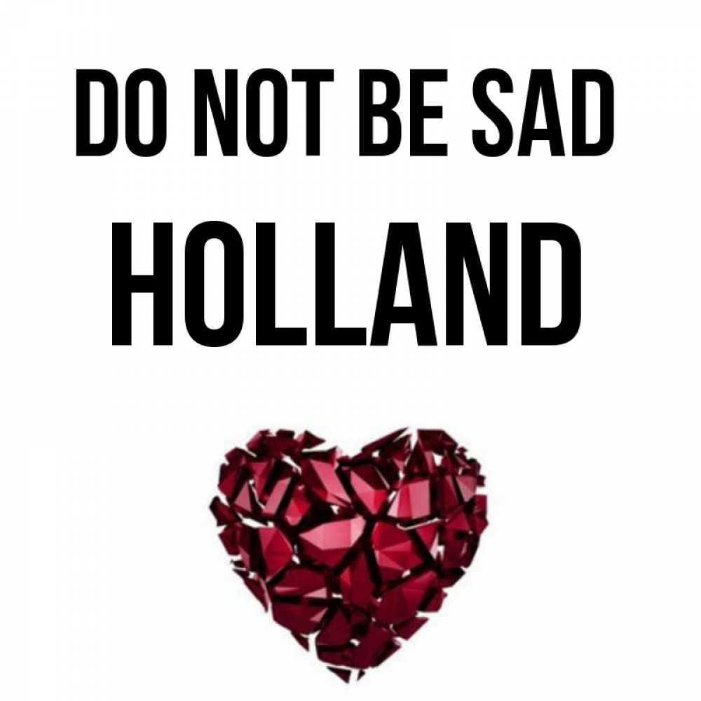 Greetings card с именем, Holland Do not be sad рубиновое сердечко Greetings with text for free download 