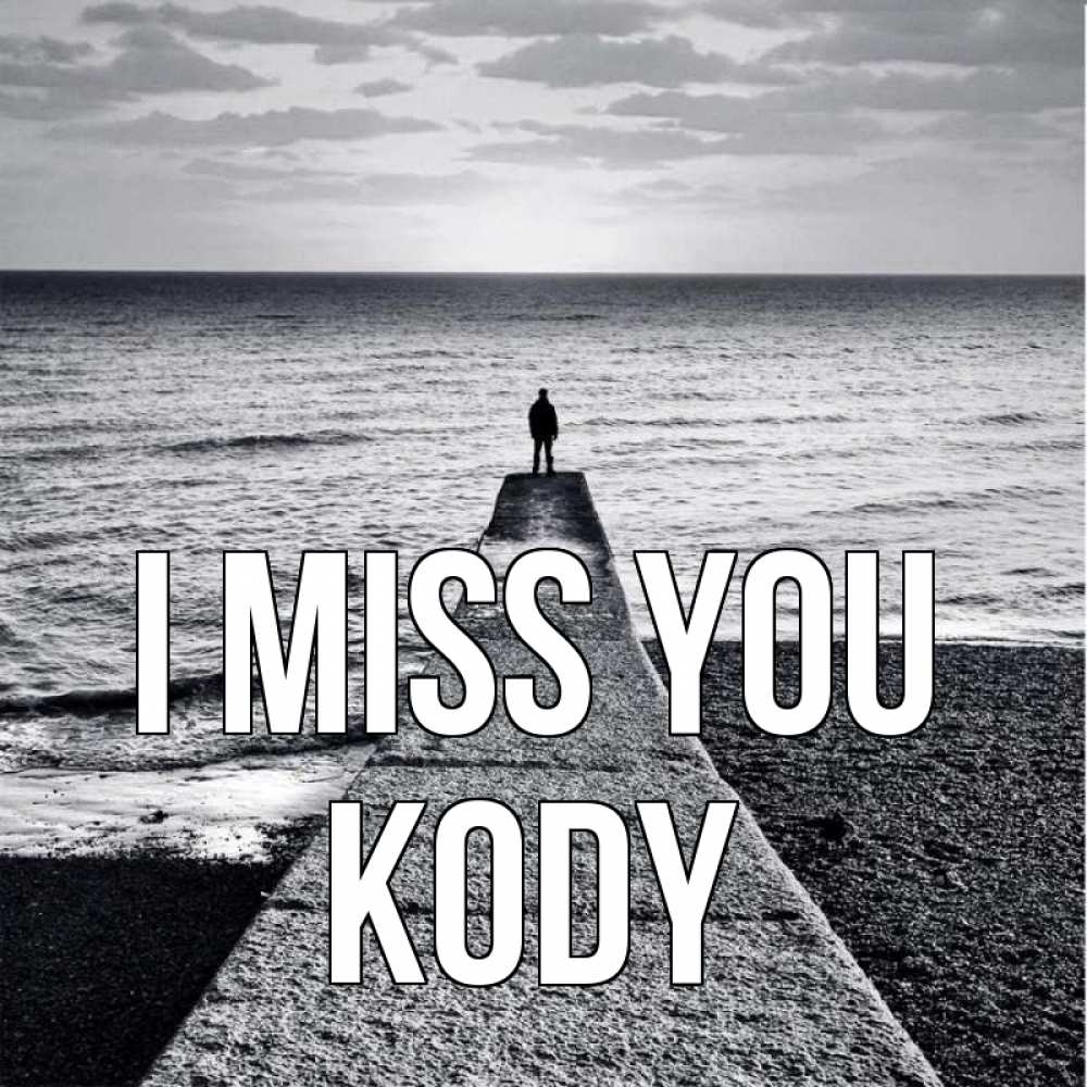 Greetings card с именем, Kody I miss you скучашки Greetings with text for free download 