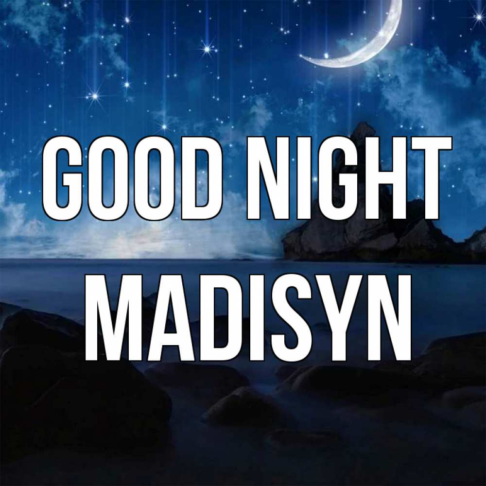 Greetings card с именем, Madisyn Good night море Greetings with text for free download 
