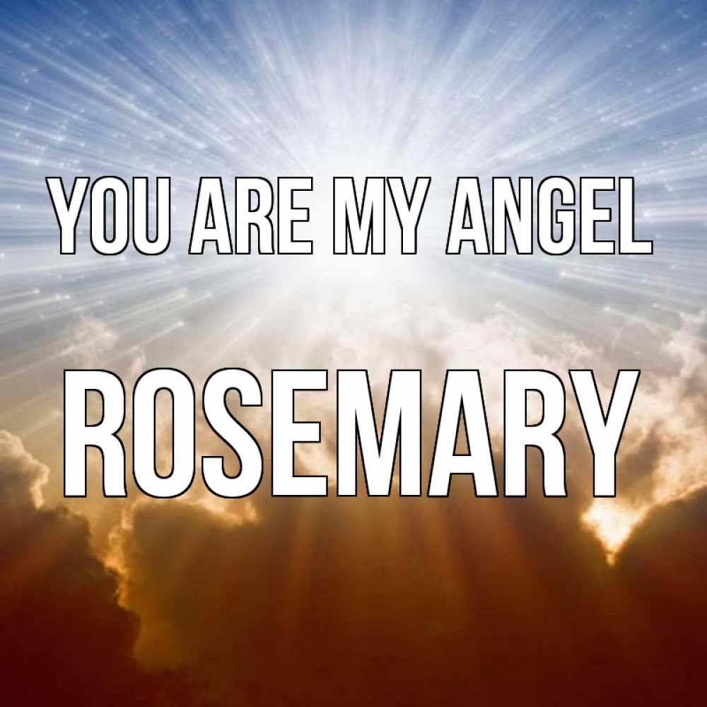 Greetings card с именем, Rosemary You are my angel ангельский свет на небе Greetings with text for free download 