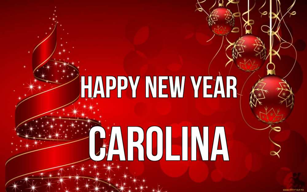 Greetings card с именем, Carolina Happy New Year новый год Greetings with text for free download 
