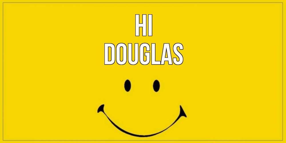 Greetings card с именем, Douglas Hi смайл Greetings with text for free download 