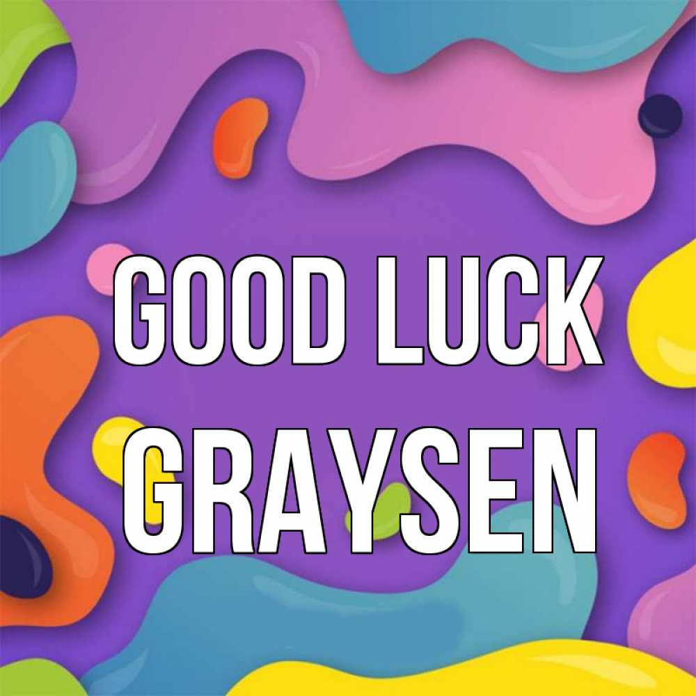 Greetings card с именем, Graysen Good luck абстрактное что то Greetings with text for free download 