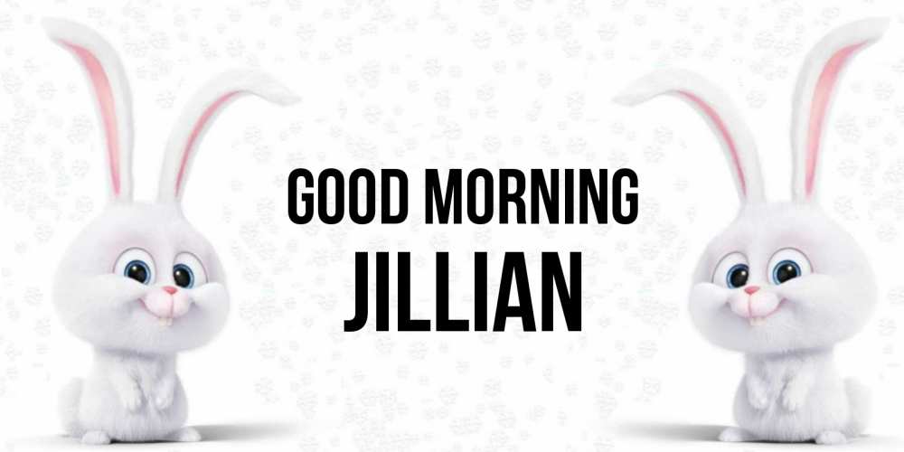 Greetings card с именем, Jillian Good morning кролики с длинными ушками Greetings with text for free download 