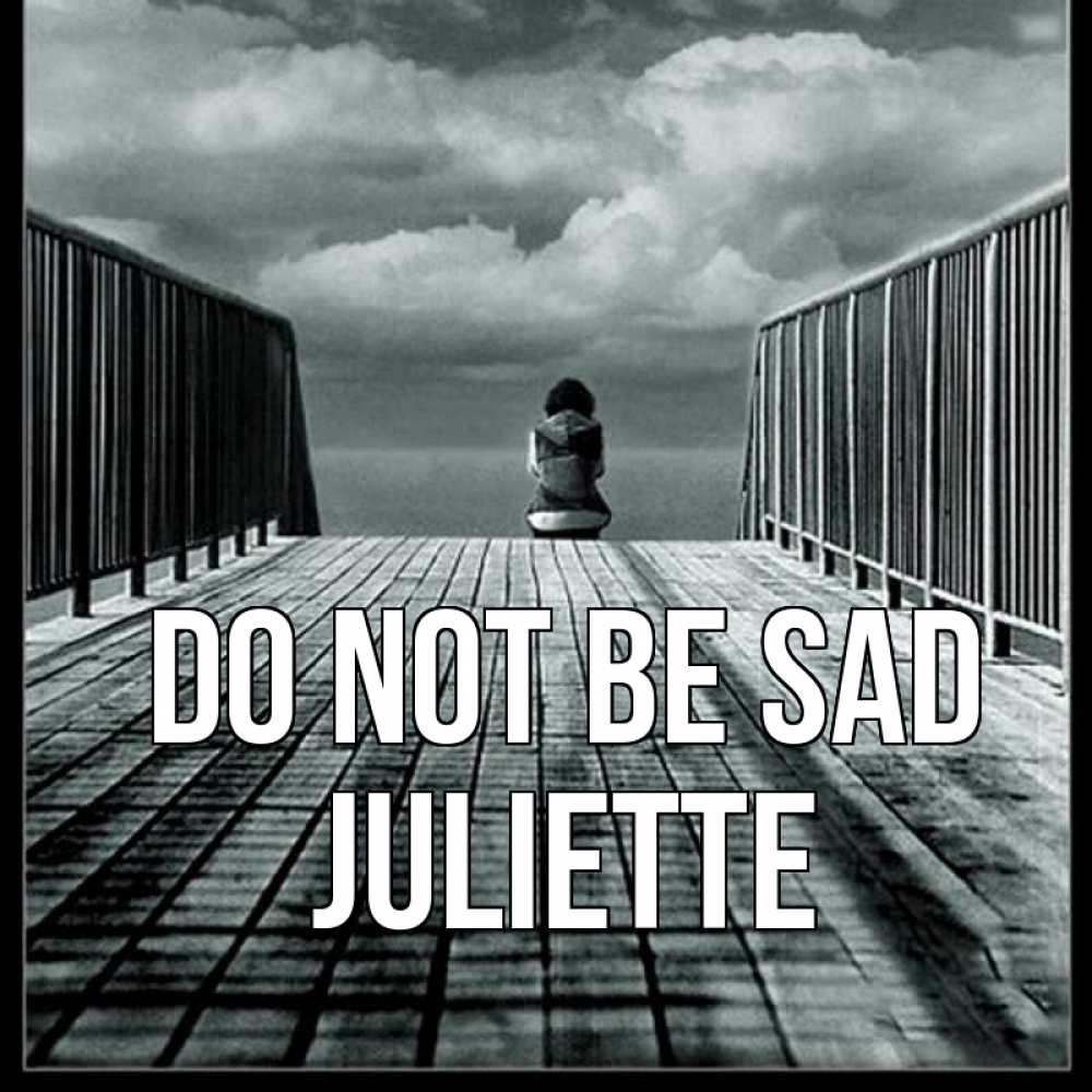 Greetings card с именем, Juliette Do not be sad облака пирс забор 1 Greetings with text for free download 