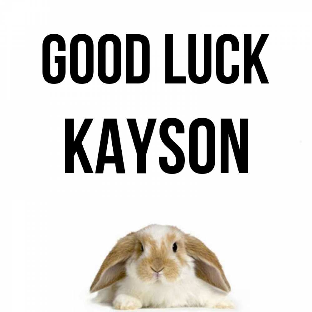 Greetings card с именем, Kayson Good luck открытки с произвольным текстом который можно вставить в открытку и создать ее самостоятельно бесплатно онлайн Greetings with text for free download 