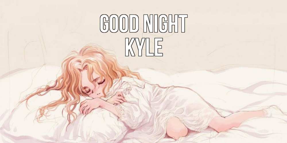 Greetings card с именем, Kyle Good night рыжеволосая девочка в стиле аниме Greetings with text for free download 
