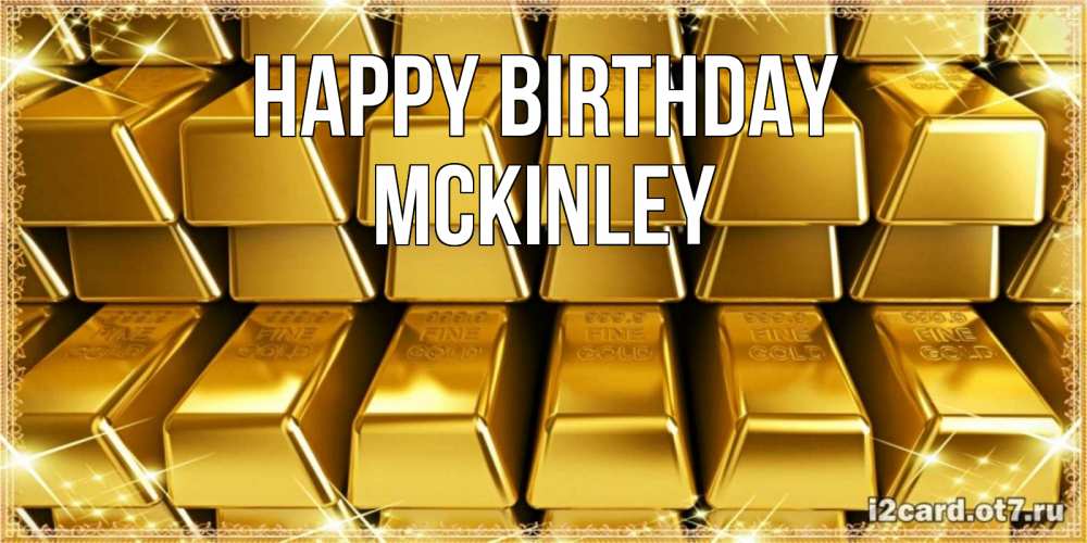 Greetings card с именем, Mckinley Happy Birthday открытки с пожеланиями финансовой стабильности Greetings with text for free download 