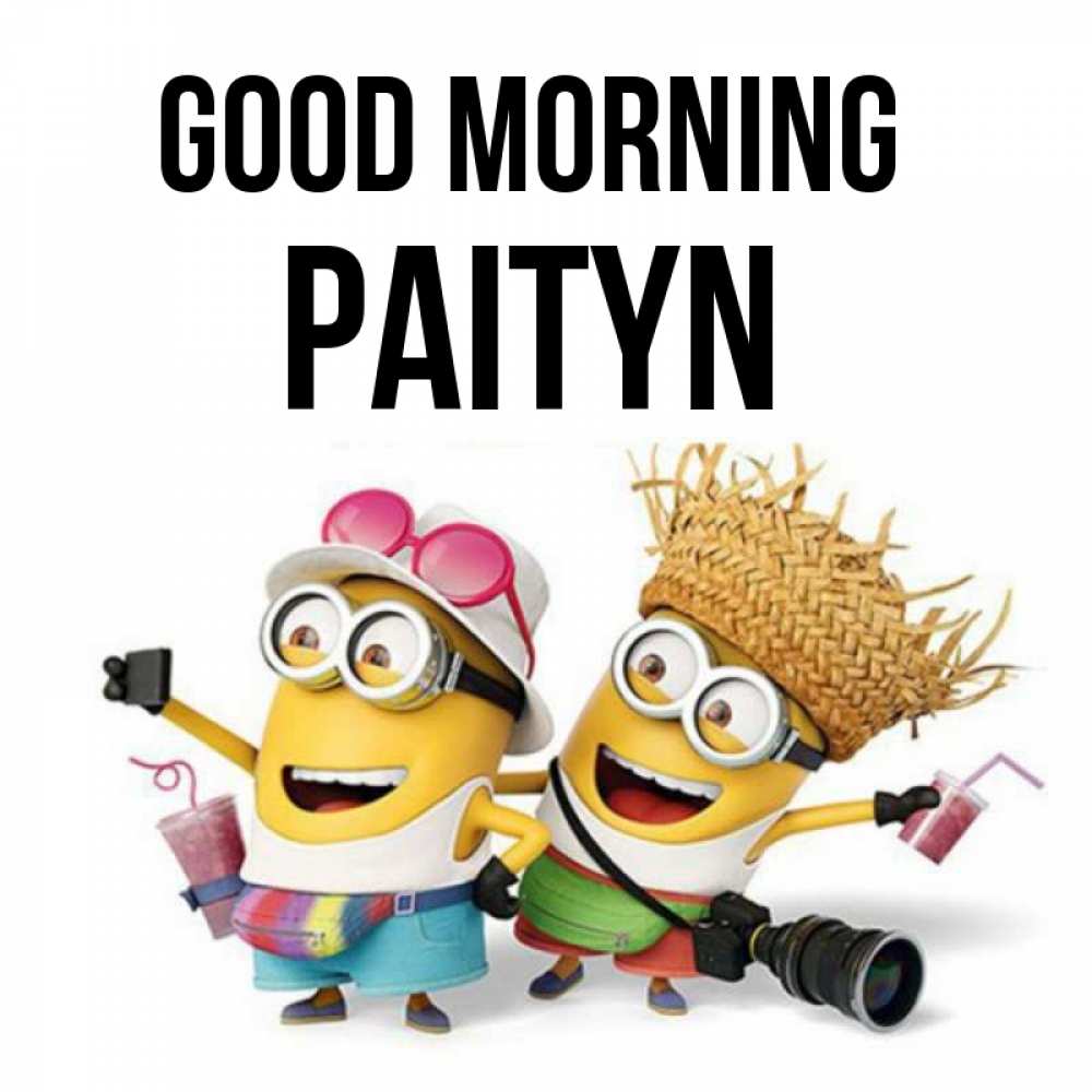 Greetings card с именем, Paityn Good morning карнавал Greetings with text for free download 