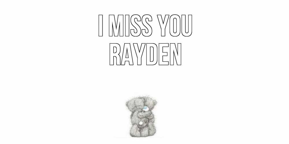 Greetings card с именем, Rayden I miss you мишки Greetings with text for free download 