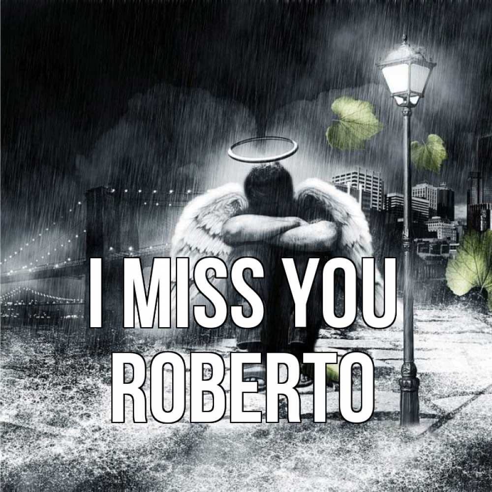 Greetings card с именем, Roberto I miss you на улице Greetings with text for free download 