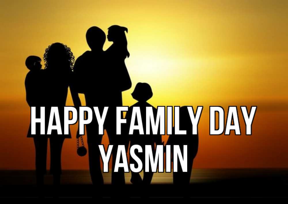 Greetings card с именем, Yasmin happy family day Семья, закат, мама, папа, дети Greetings with text for free download 