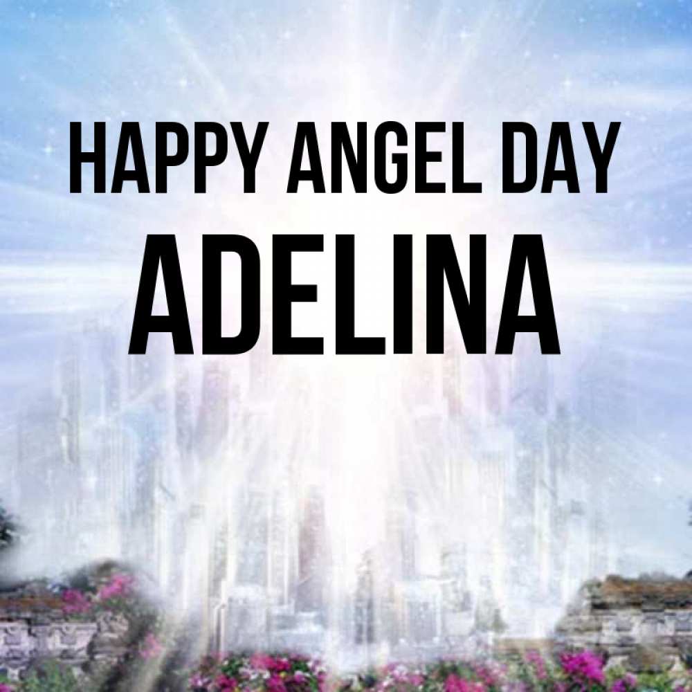 Greetings card с именем, Adelina happy angel day небесный свет Greetings with text for free download 