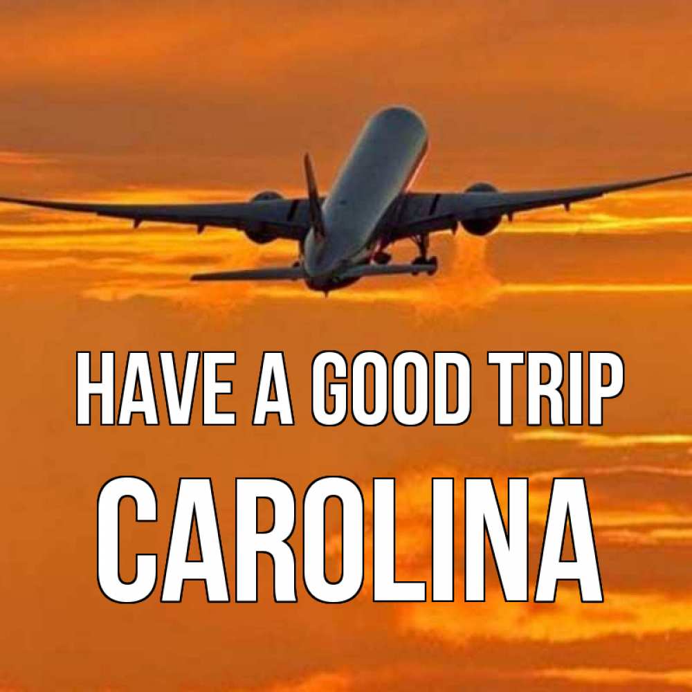 Greetings card с именем, Carolina Have a good trip оранжевое небо Greetings with text for free download 