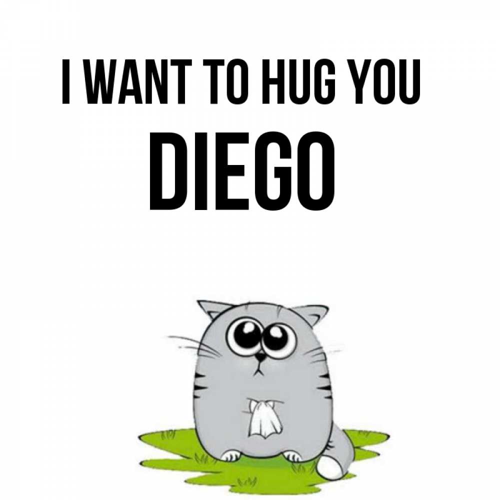 Greetings card с именем, Diego I want to hug you котик теребит платочек сидя на травке Greetings with text for free download 