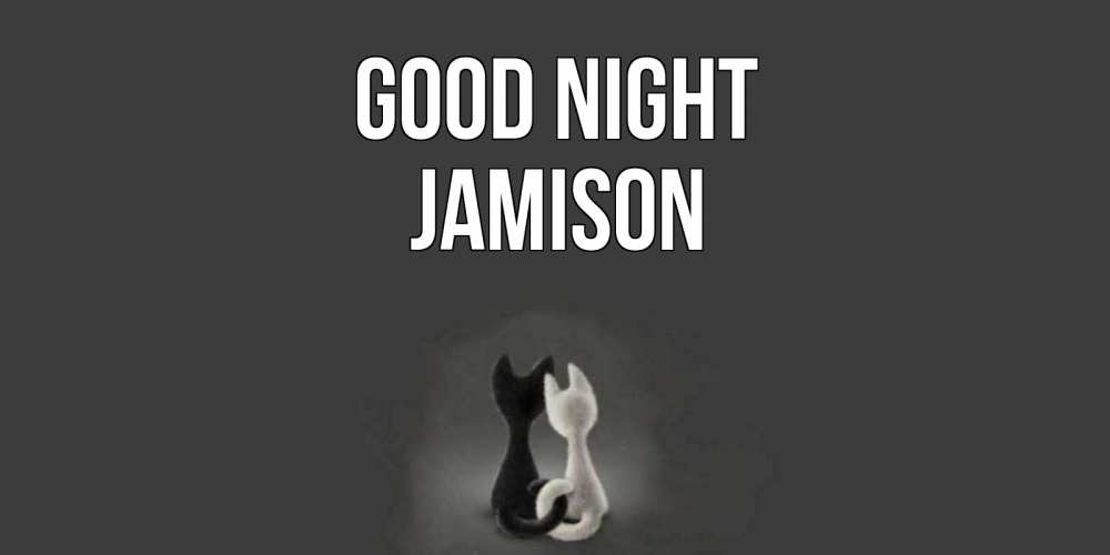 Greetings card с именем, Jamison Good night коты Greetings with text for free download 