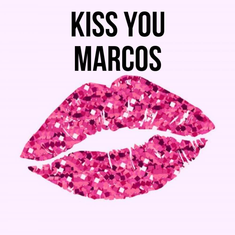 Greetings card с именем, Marcos Kiss you открытка с женскими губами и поцелуем для парня Greetings with text for free download 