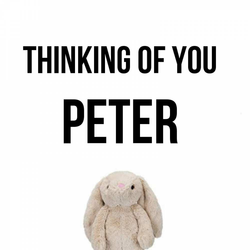Greetings card с именем, Peter Thinking of you открытки с текстами и подписями Greetings with text for free download 