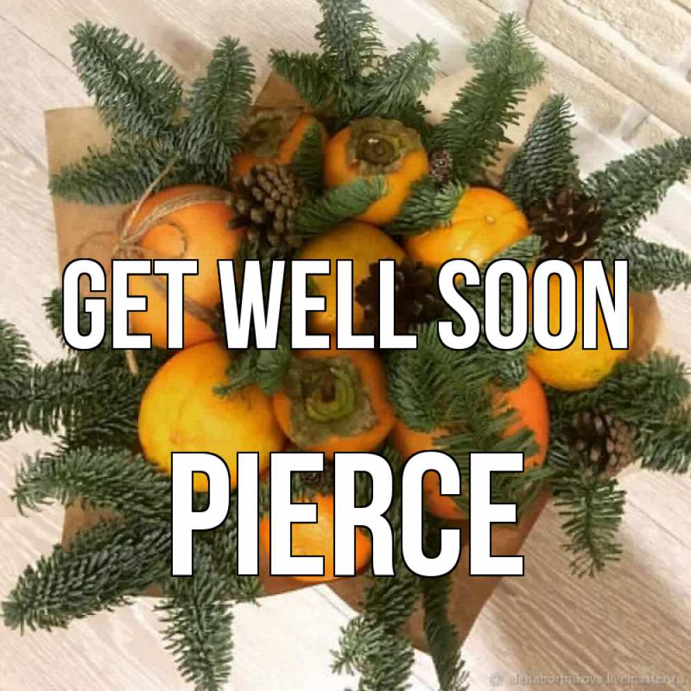 Greetings card с именем, Pierce Get well soon апельсины и хурьма Greetings with text for free download 