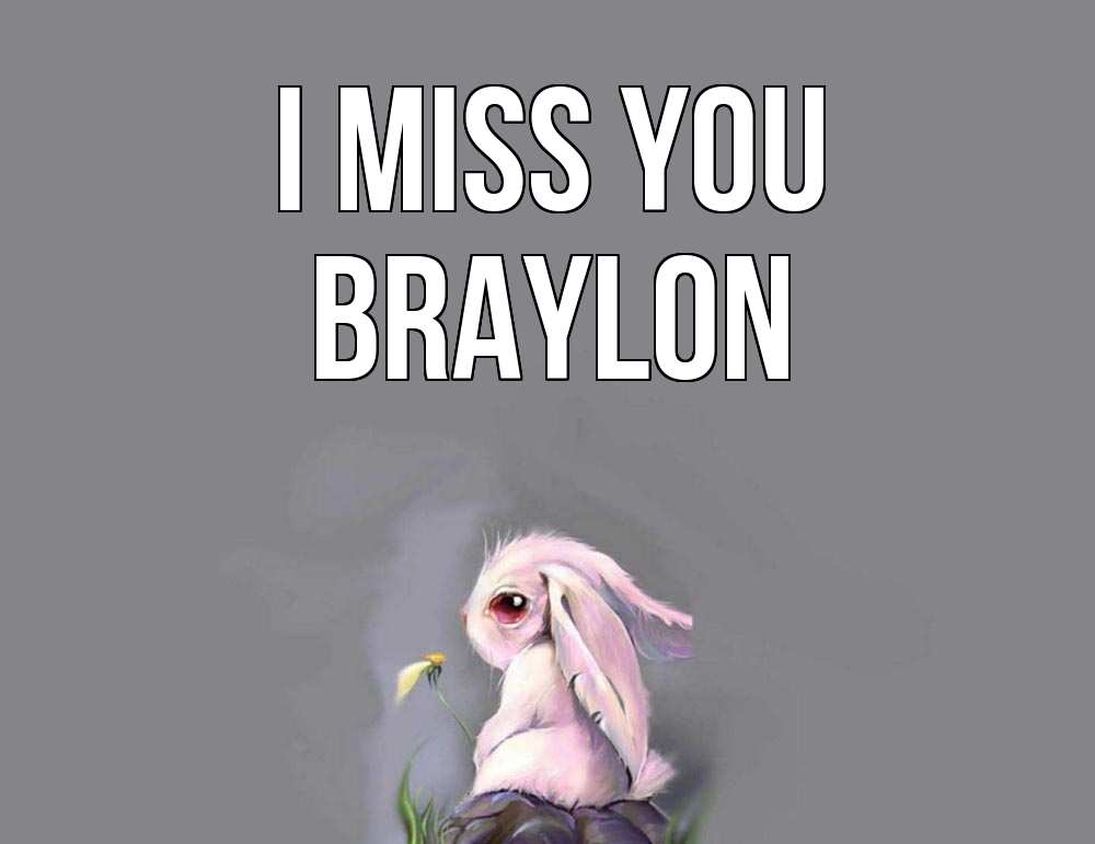 Greetings card с именем, Braylon I miss you заяц Greetings with text for free download 