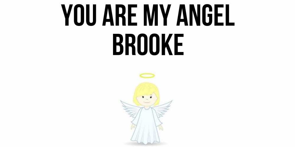 Greetings card с именем, Brooke You are my angel ангел Greetings with text for free download 