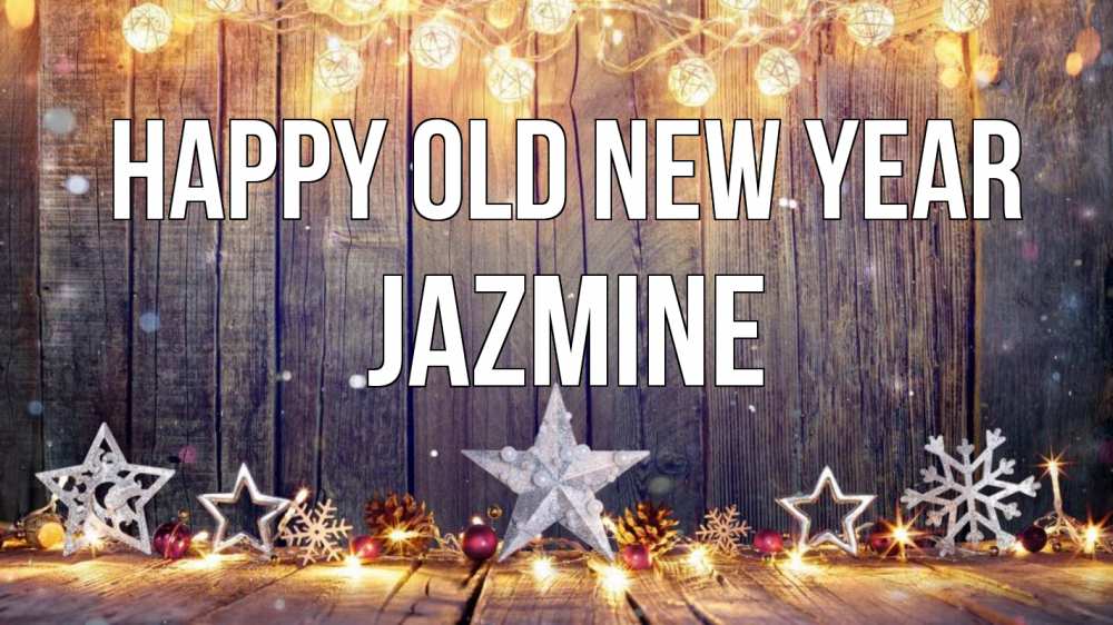 Greetings card с именем, Jazmine Happy old new year новый год Greetings with text for free download 
