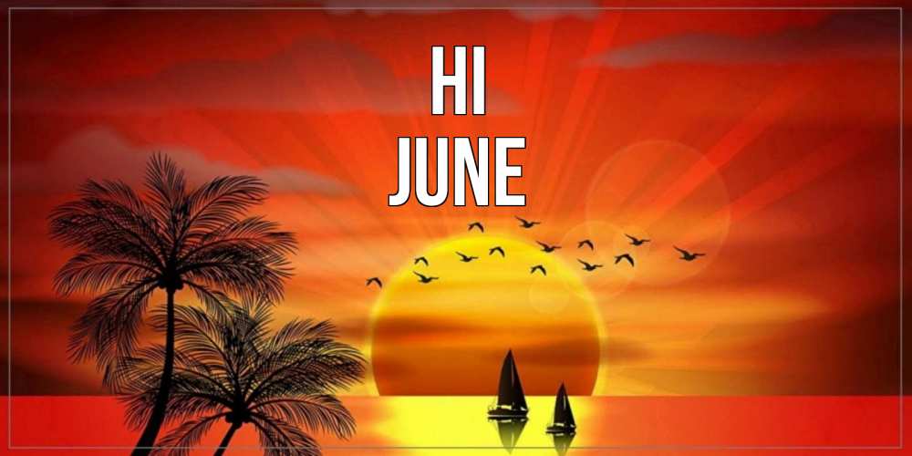 Greetings card с именем, June Hi привет Greetings with text for free download 