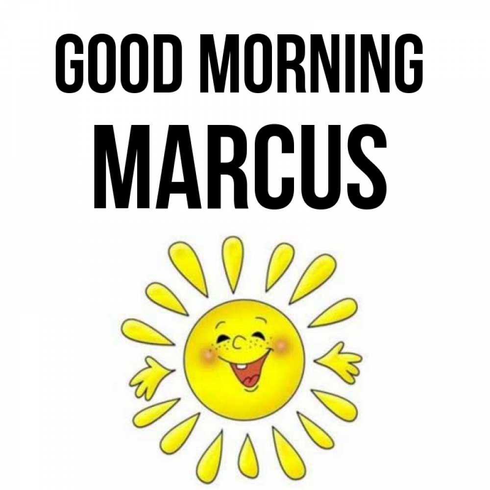 Greetings card с именем, Marcus Good morning улыбка Greetings with text for free download 
