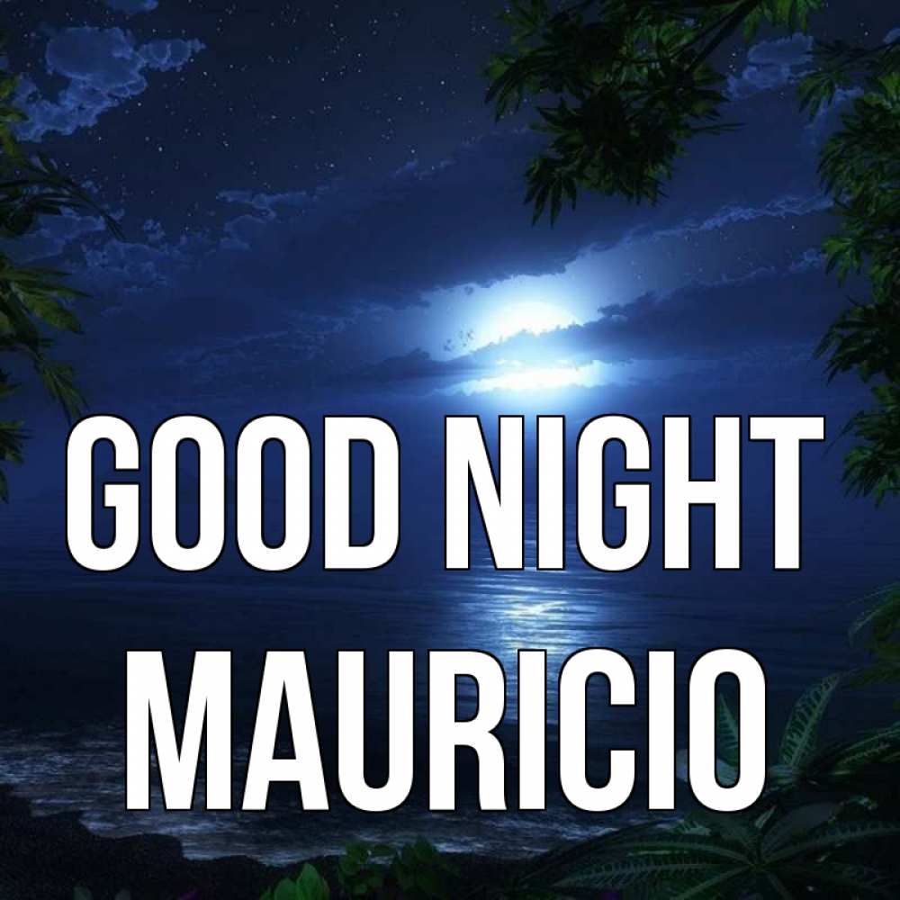 Greetings card с именем, Mauricio Good night тропический остров Greetings with text for free download 