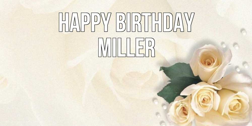 Greetings card с именем, Miller Happy Birthday поздравления на день рождения с именем Greetings with text for free download 