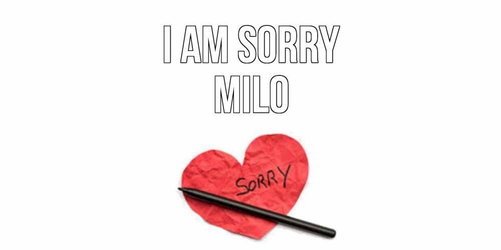 Greetings card с именем, Milo I am sorry открытка с надписью прости меня Greetings with text for free download 