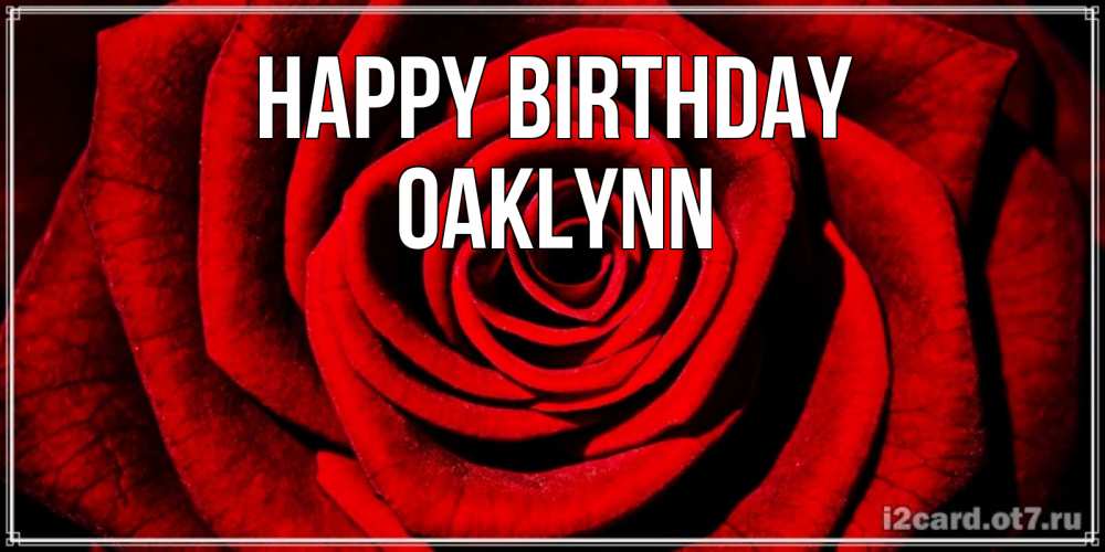 Greetings card с именем, Oaklynn Happy Birthday алая роза Greetings with text for free download 