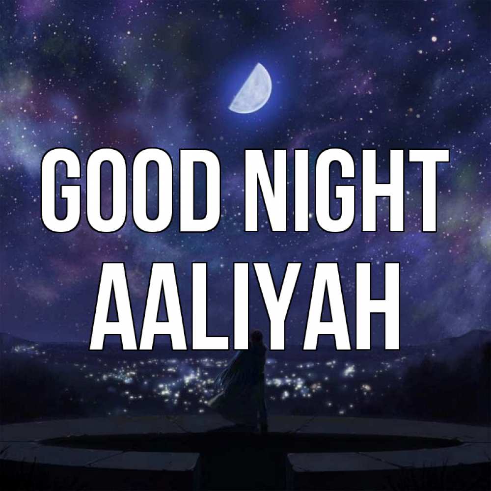 Greetings card с именем, Aaliyah Good night набережная Greetings with text for free download 