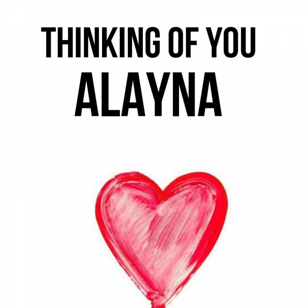 Greetings card с именем, Alayna Thinking of you для влюбленных Greetings with text for free download 