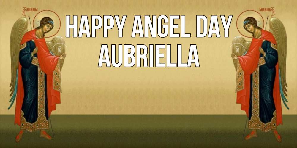 Greetings card с именем, Aubriella happy angel day христианство, праздники, день ангела Greetings with text for free download 