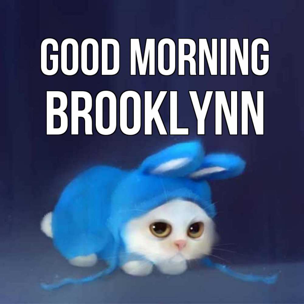Greetings card с именем, Brooklynn Good morning открытки красивые скачать бесплатно Greetings with text for free download 