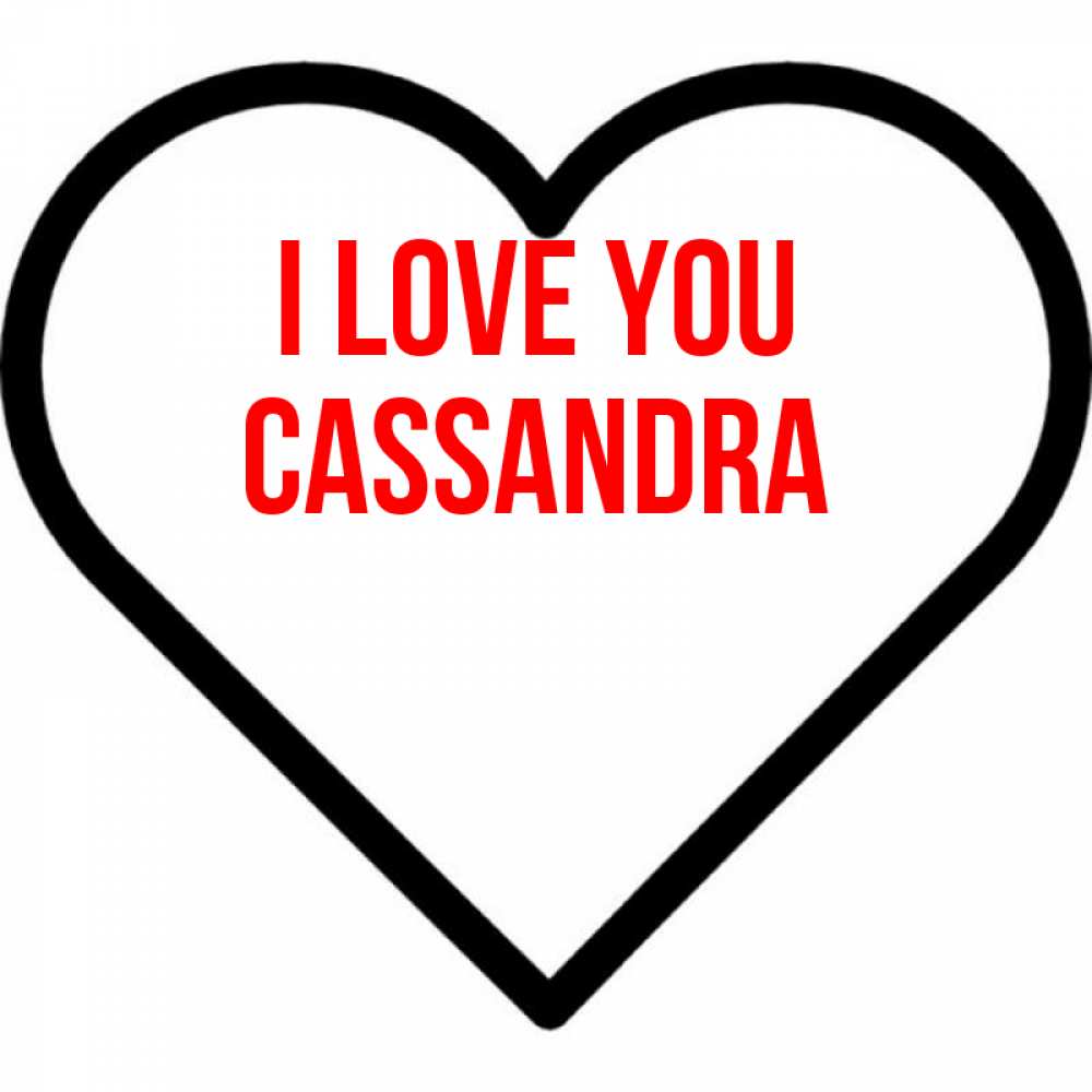 Greetings card с именем, Cassandra I love you посто Greetings with text for free download 