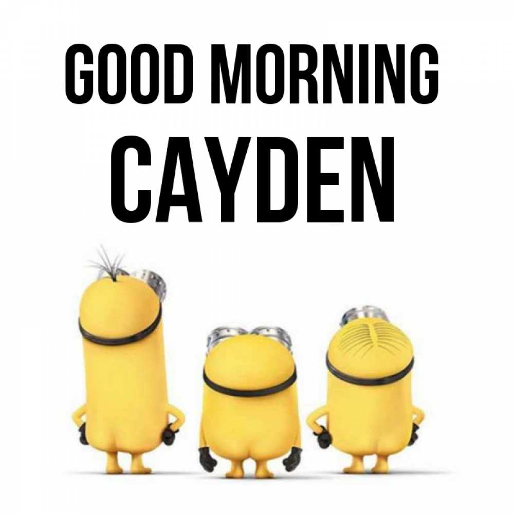 Greetings card с именем, Cayden Good morning подписать открытку онлайн бесплатно Greetings with text for free download 