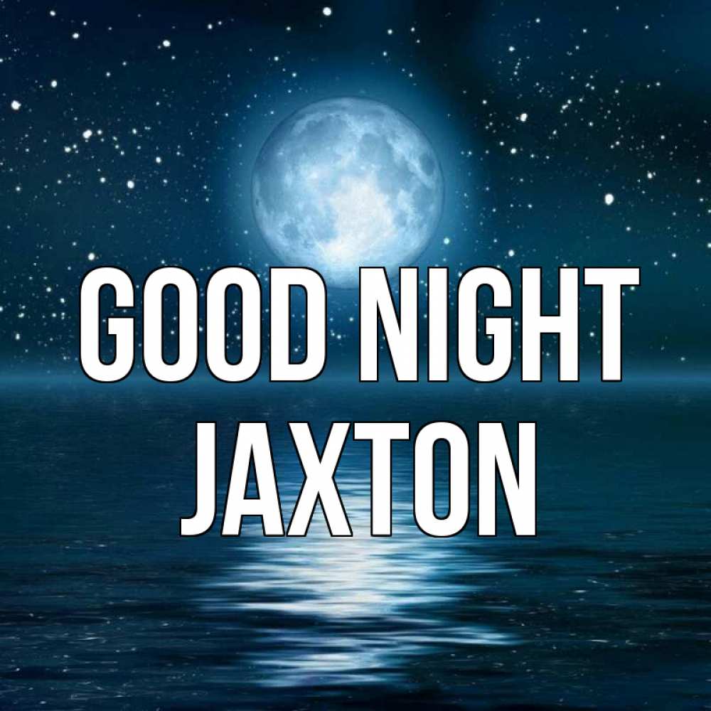 Greetings card с именем, Jaxton Good night звезды Greetings with text for free download 