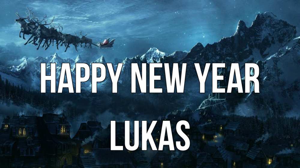 Greetings card с именем, Lukas Happy New Year дед мороз олени Greetings with text for free download 