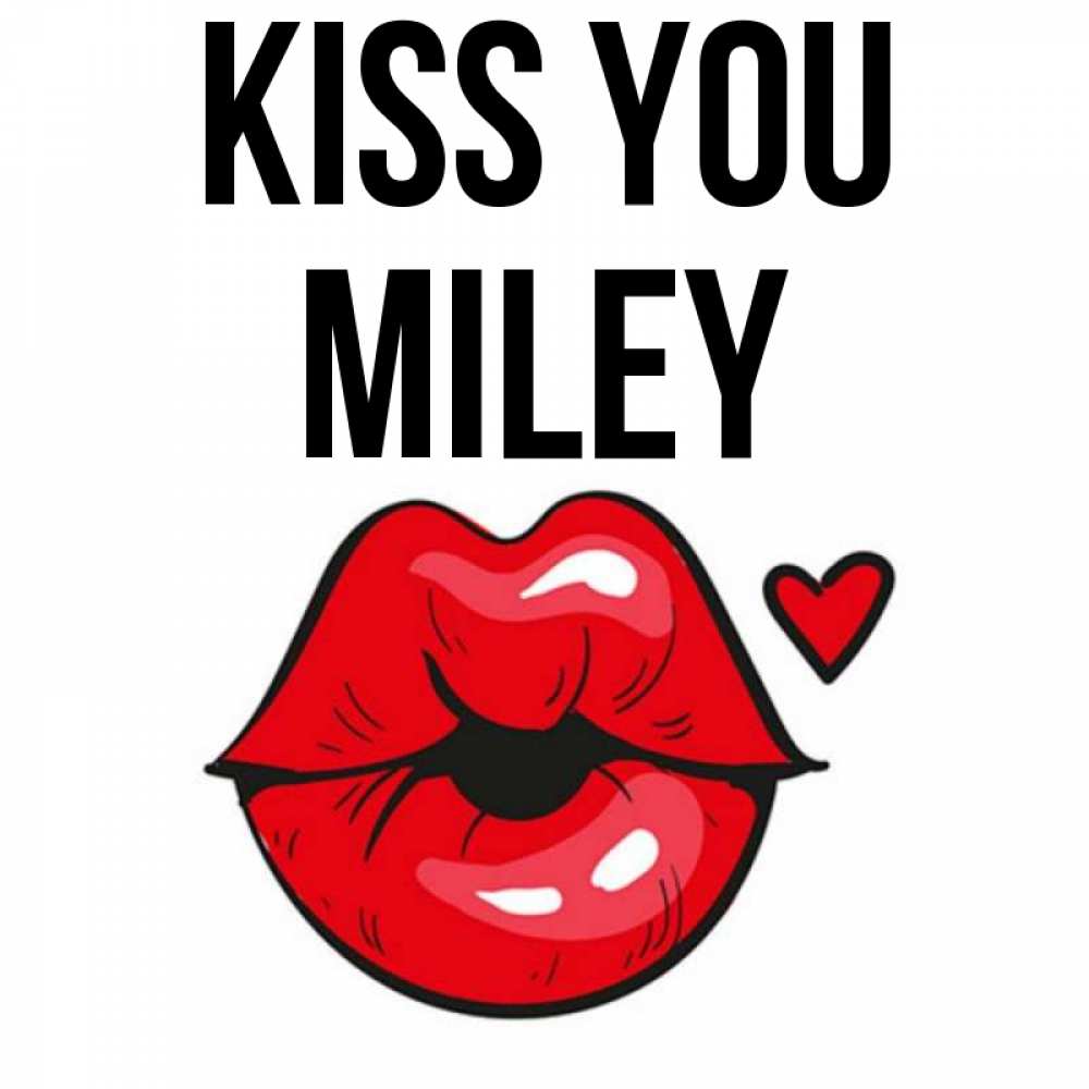 Greetings card с именем, Miley Kiss you открытка с поцелуем любви для парня Greetings with text for free download 