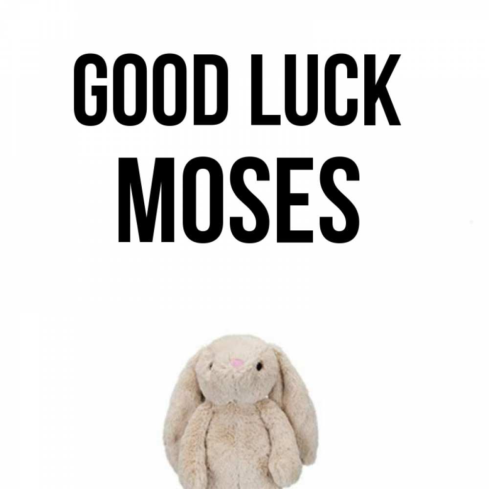 Greetings card с именем, Moses Good luck сайт создаватель открыток Greetings with text for free download 