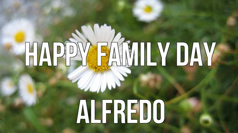 Greetings card с именем, Alfredo happy family day с днем семьи Greetings with text for free download 