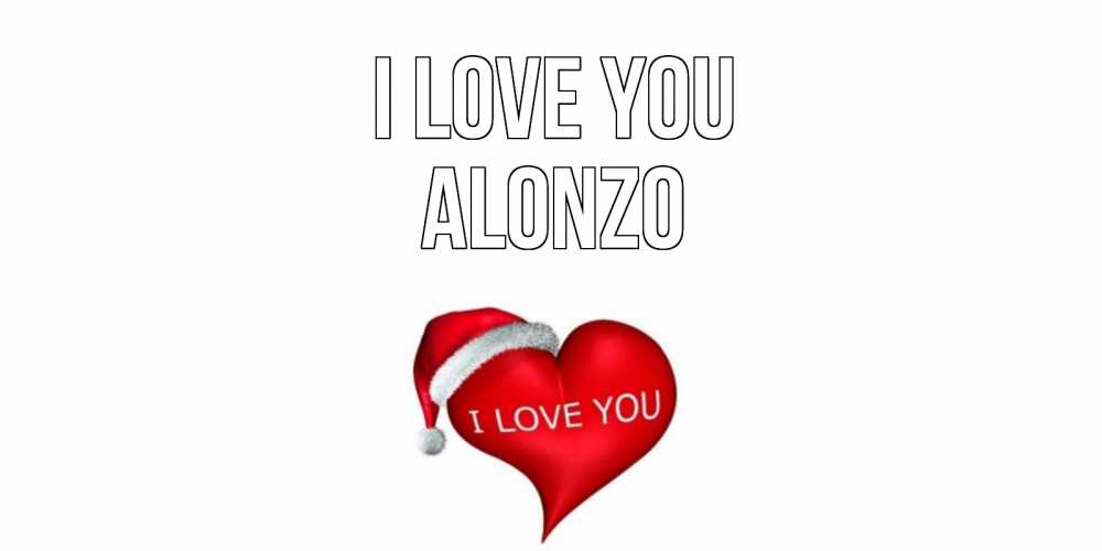 Greetings card с именем, Alonzo I love you сердце, новый год Greetings with text for free download 