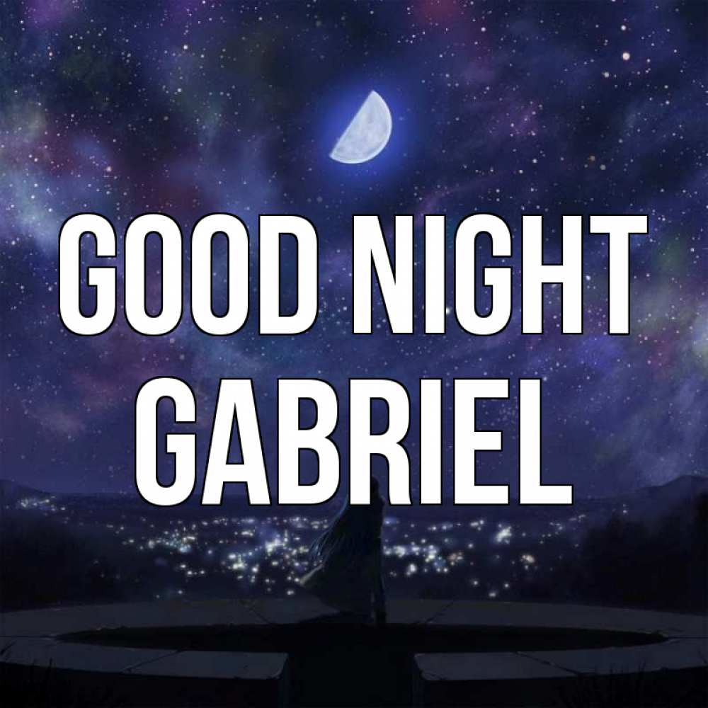 Greetings card с именем, Gabriel Good night набережная Greetings with text for free download 
