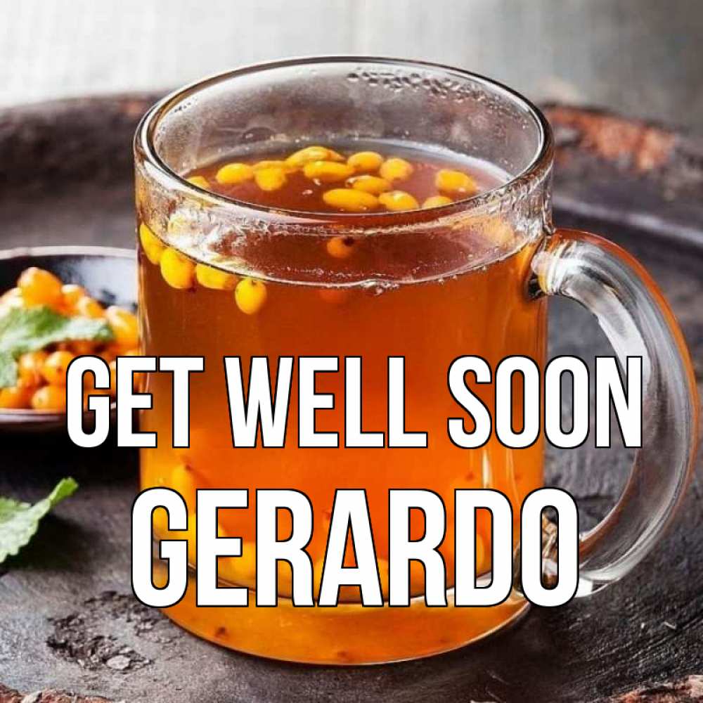Greetings card с именем, Gerardo Get well soon лекарство от простуды Greetings with text for free download 
