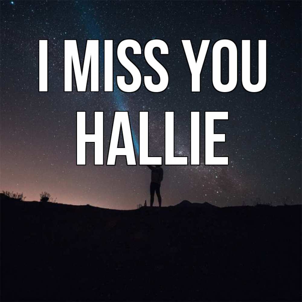 Greetings card с именем, Hallie I miss you звезды и луч света Greetings with text for free download 