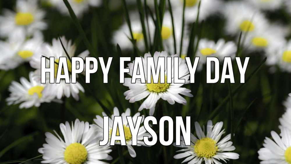 Greetings card с именем, Jayson happy family day с днем семьи  2 Greetings with text for free download 