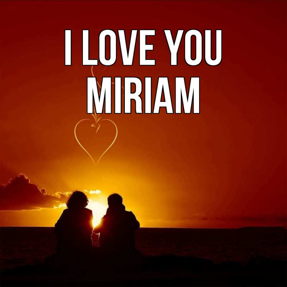 Greetings card с именем, Miriam I love you небо Greetings with text for free download 